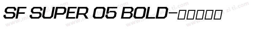 SF SUPER 05 BOLD字体转换